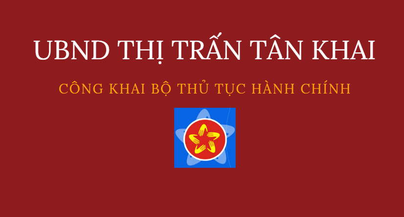 UBND thị trấn Tân Khai - Công khai bộ thủ tục hành chính